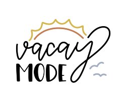 Vacay Mode